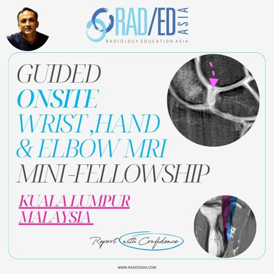 wrist hand elbow mri msk radiology kuala lumpur workshop conference course musculoskeletal workshop ravi padmanabhan malaysia radedasia